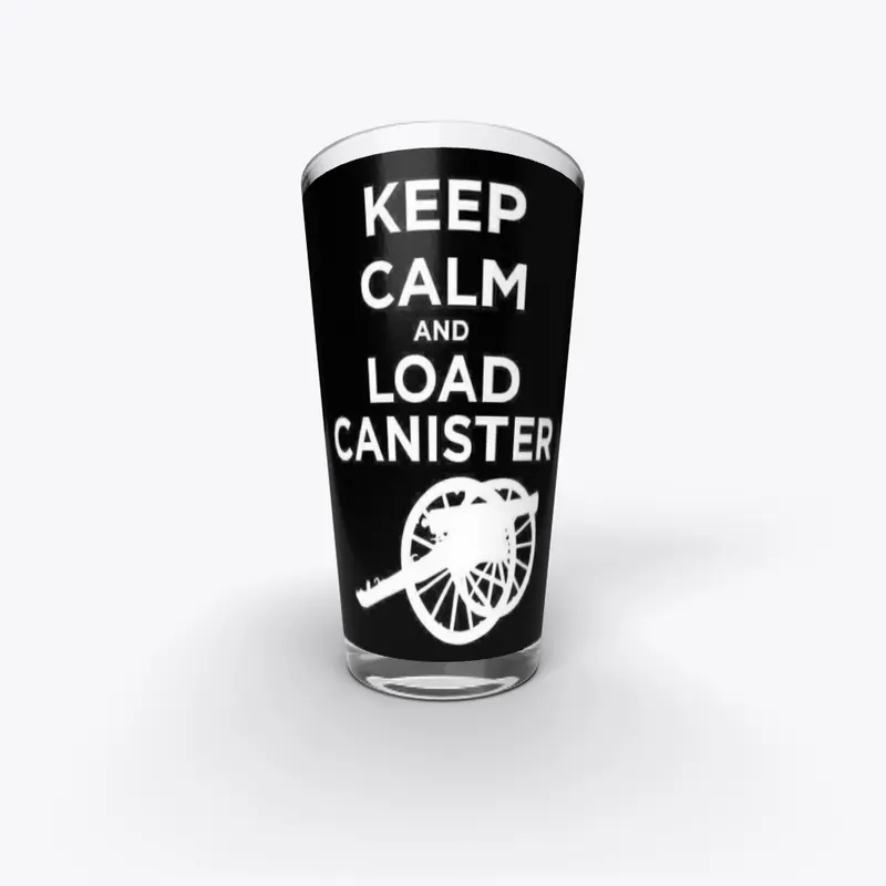 Keep Calm and Load Canister