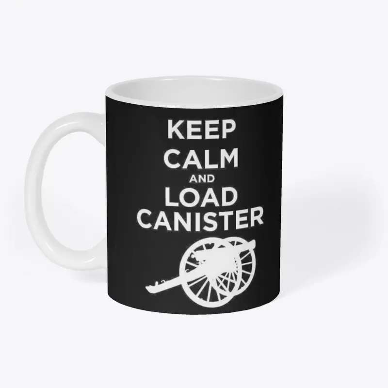 Keep Calm and Load Canister