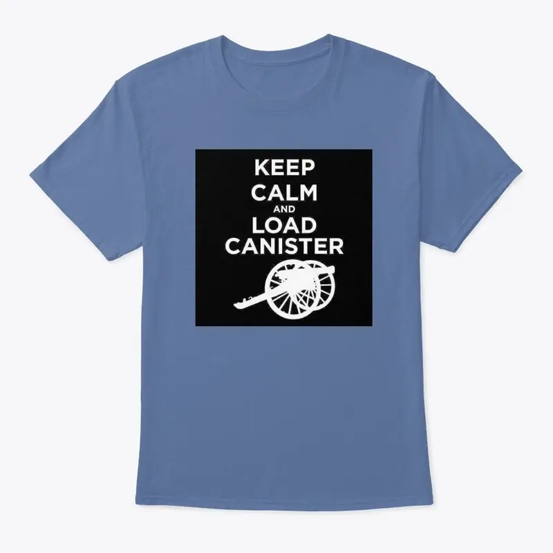 Keep Calm and Load Canister