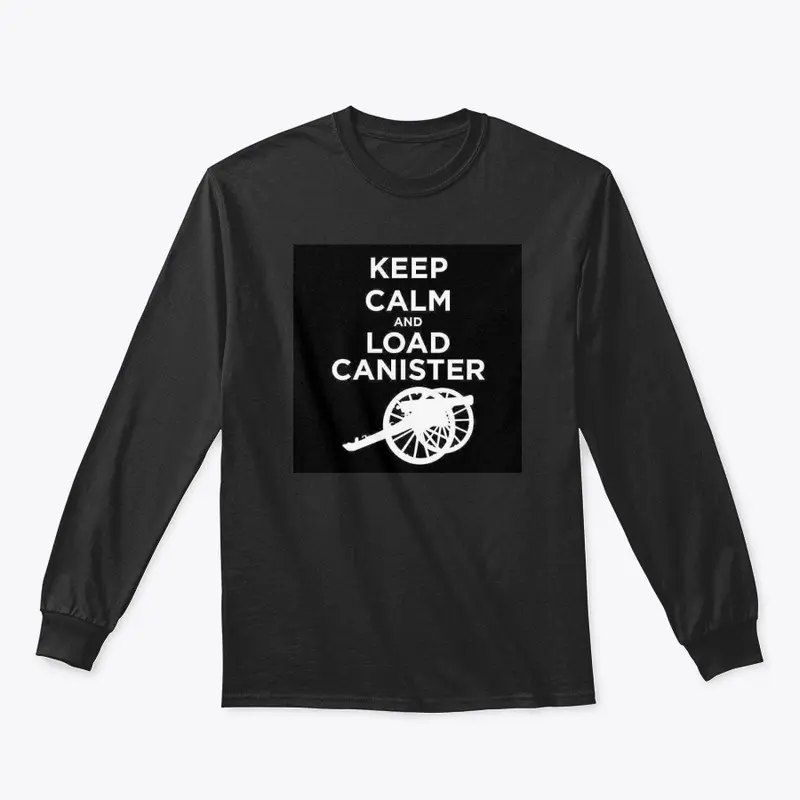 Keep Calm and Load Canister